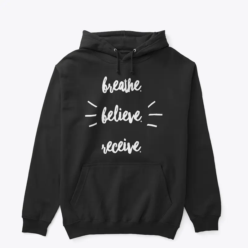 Breathe Believe Receive Hoodie/Sweater