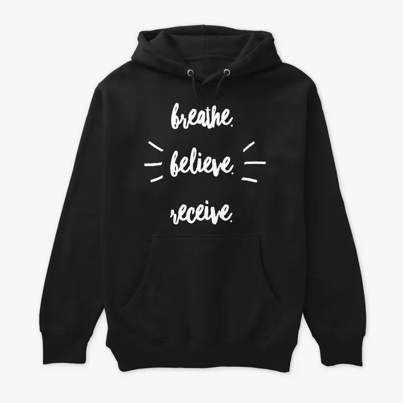 Breathe Believe Receive Hoodie/Sweater